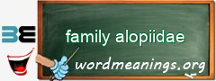 WordMeaning blackboard for family alopiidae
